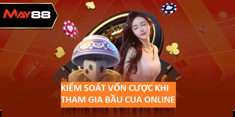 Kiểm soát vốn cược hiệu quả tại May88