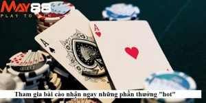 Tham gia bài cào nhận ngay những phần thưởng “hot”